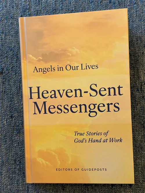 Angels in our Lives – Heaven Sent Messengers – by Guideposts