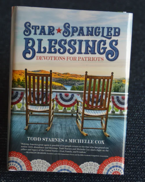 Star Spangled Blessings – Devotions for Patriots – by Todd Starnes & Michelle Cox