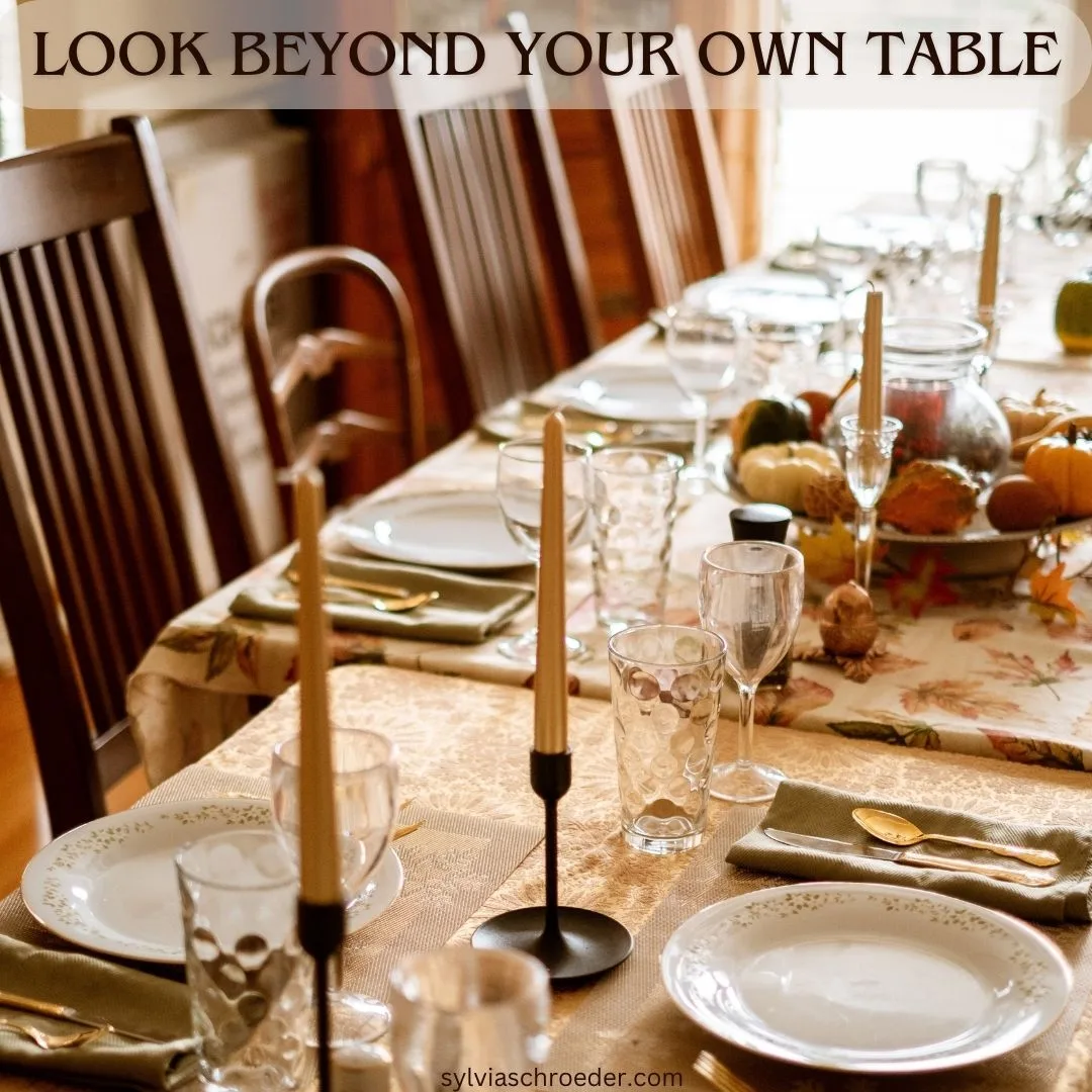Look Beyond Your Own Table