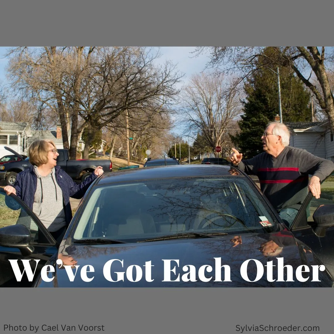 We’ve Got Each Other