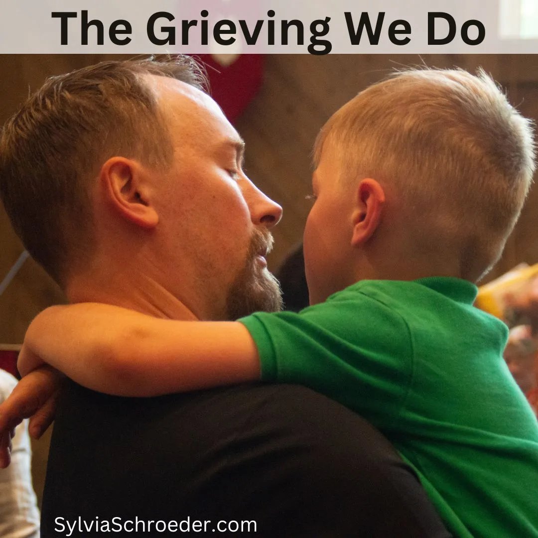 The Grieving We Do