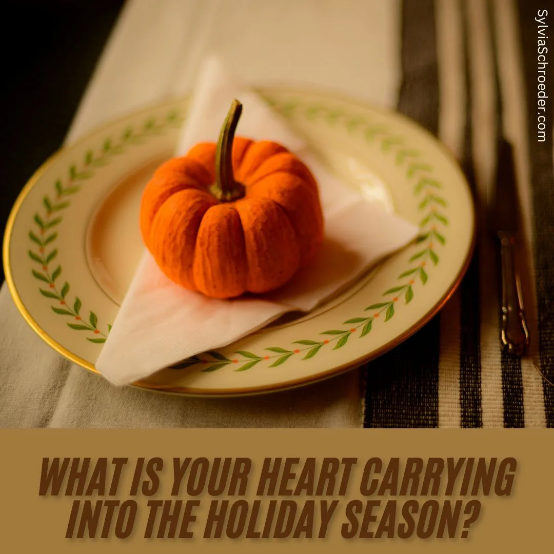 What Is Your Heart Carrying Into the Holiday Season