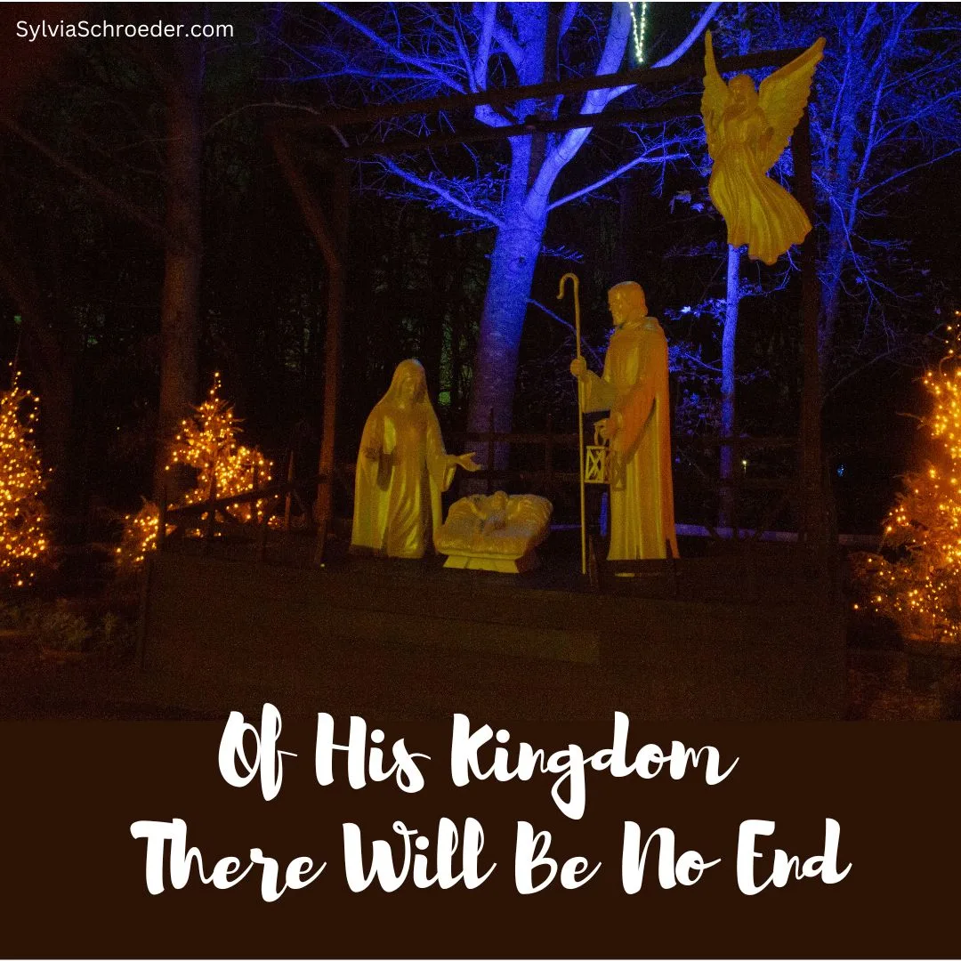 Of His Kingdom There Will Be No End