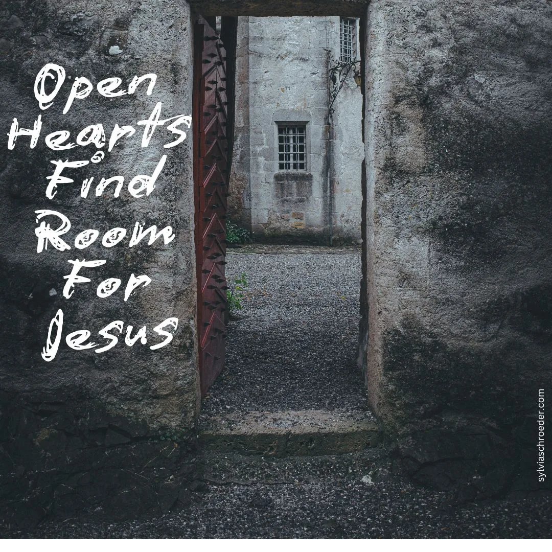 Open Hearts Find Room For Jesus