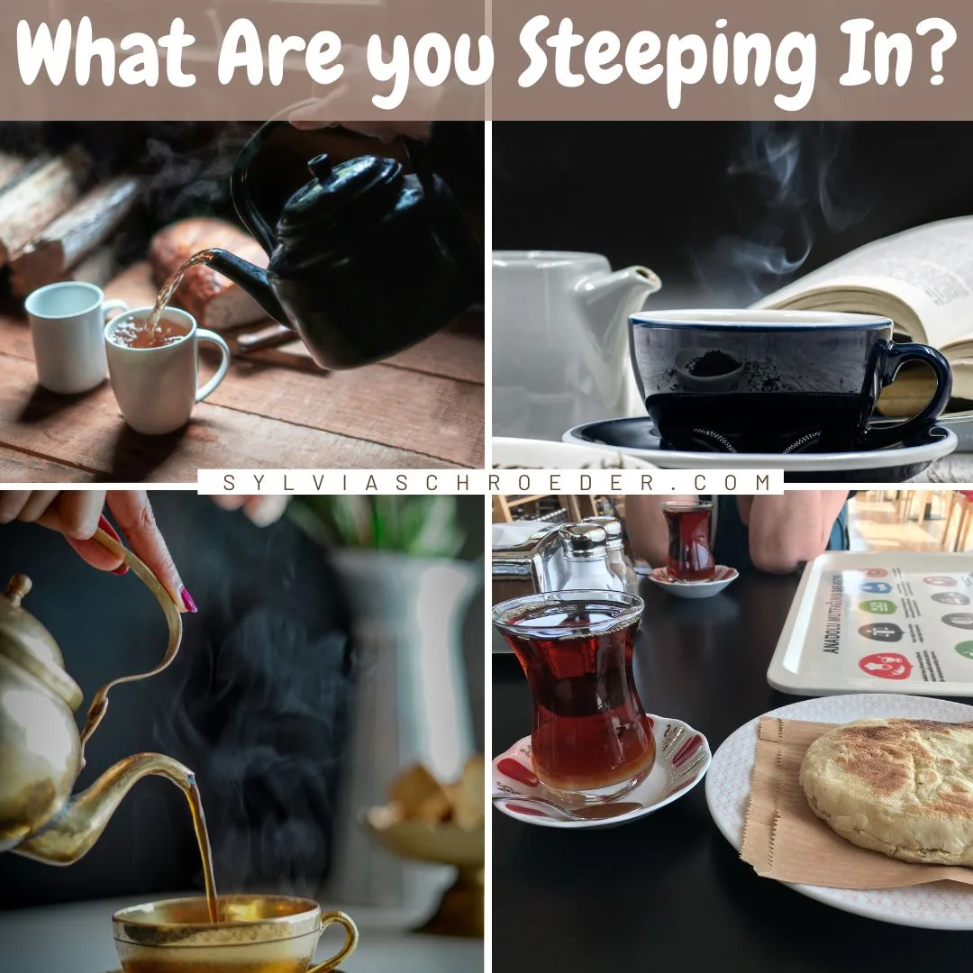 What are you steeping in