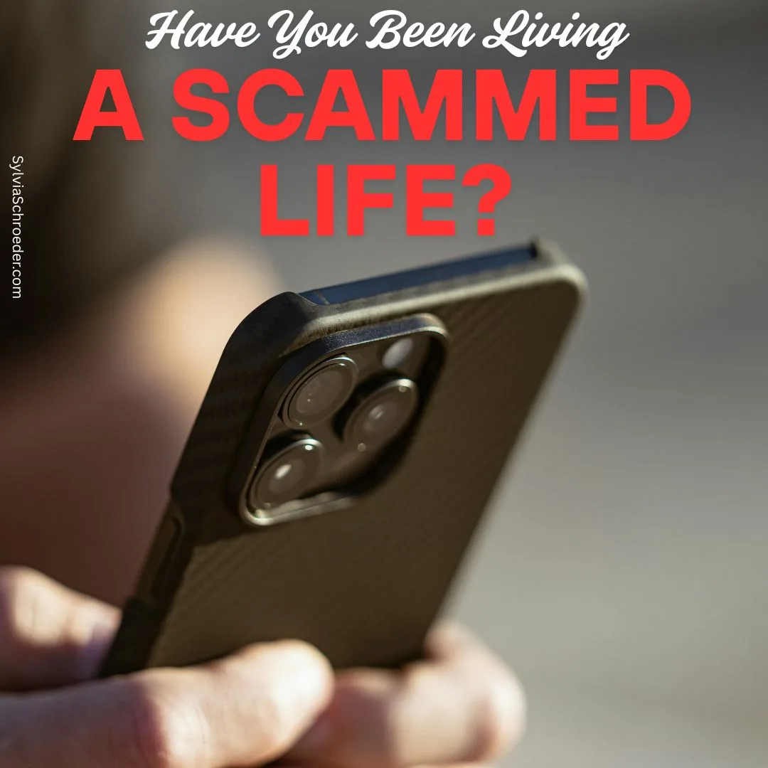 Have You Been Living A Scammed Life
