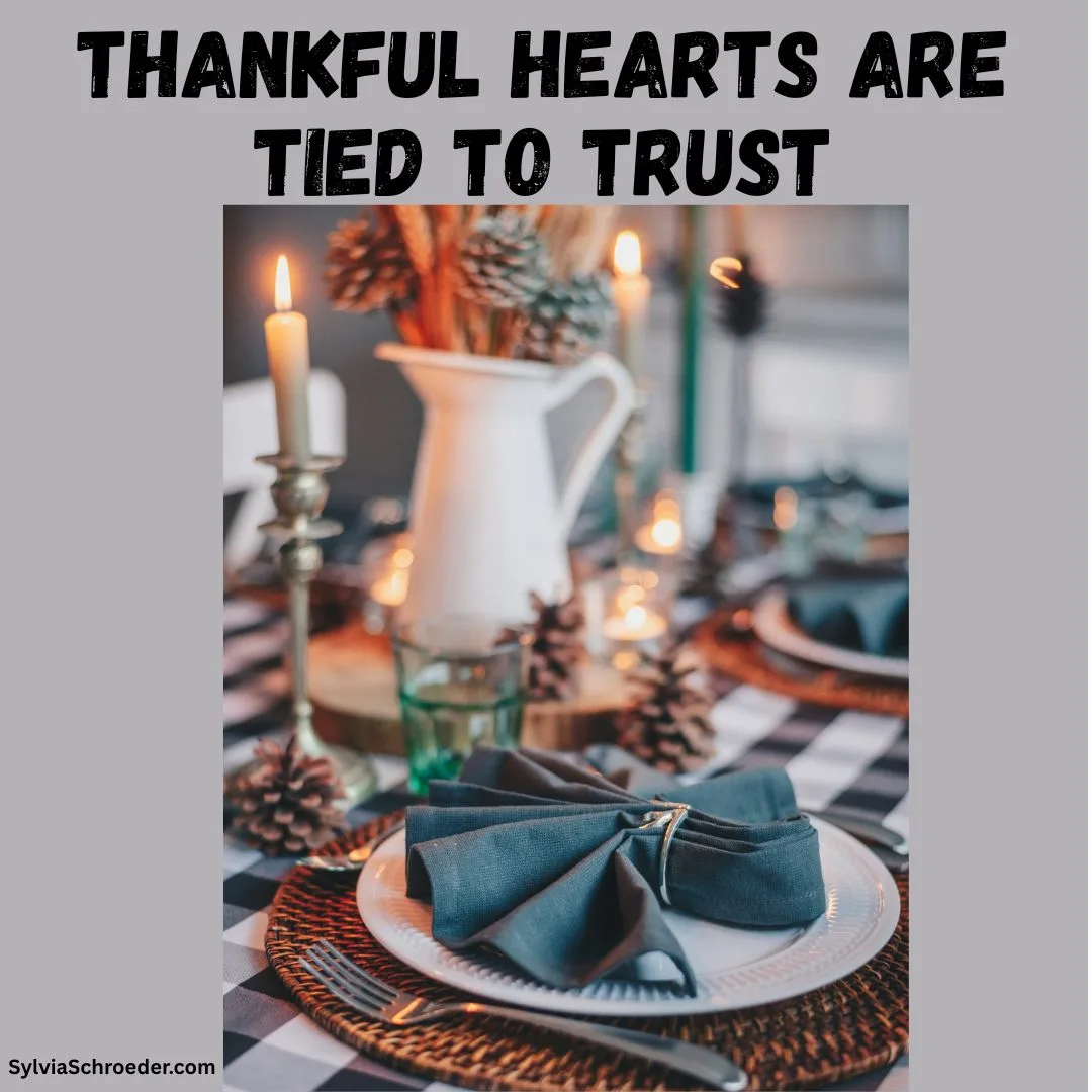 Thankful Hearts Are Tied to Trust