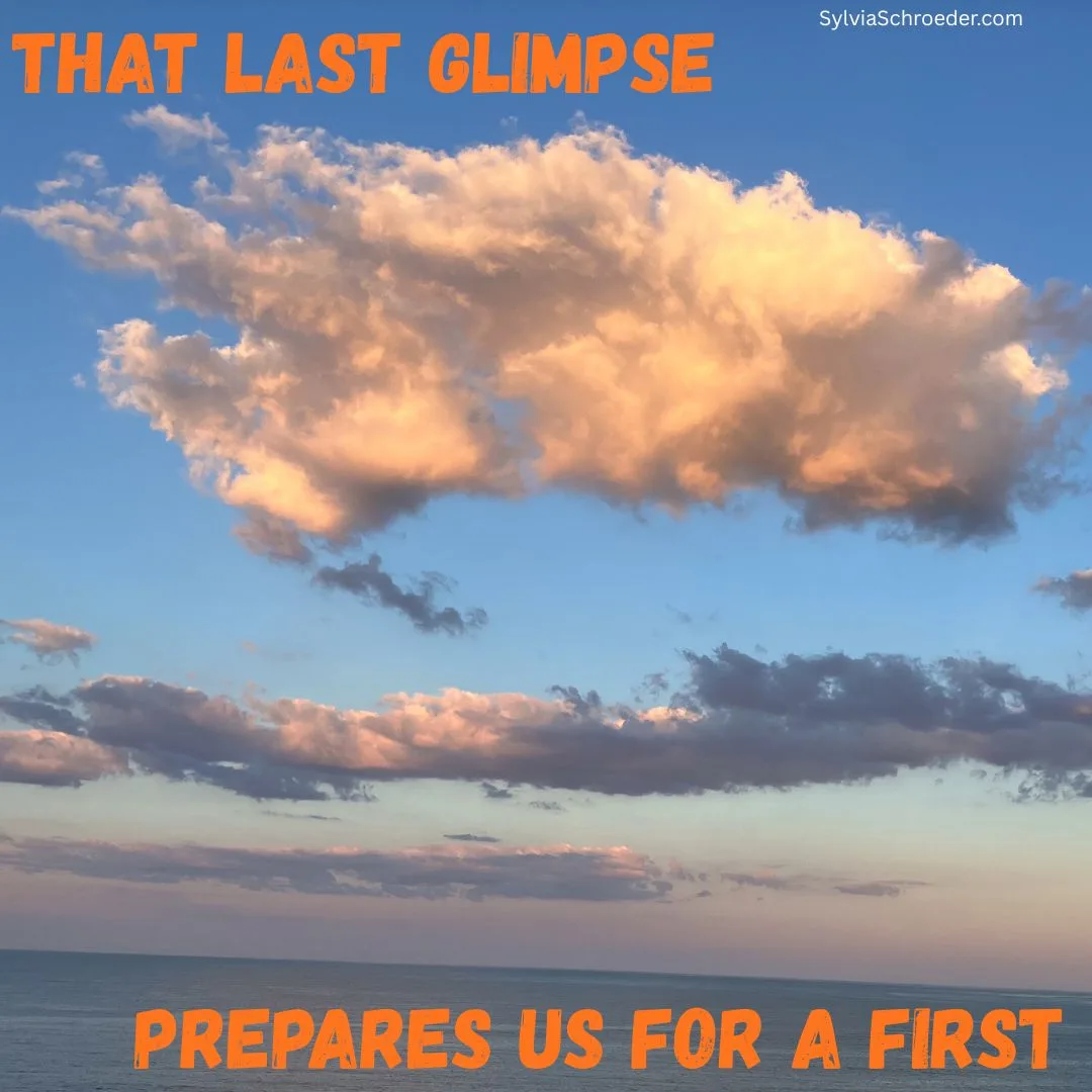 That Last Glimpse Prepares Us For A First
